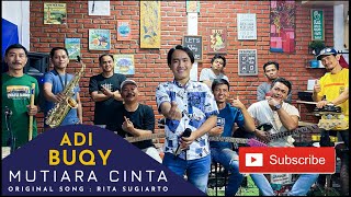 Download lagu MUTIARA CINTA Cover By ADI BUQY | Live Cover Dangdut New Lebista mp3