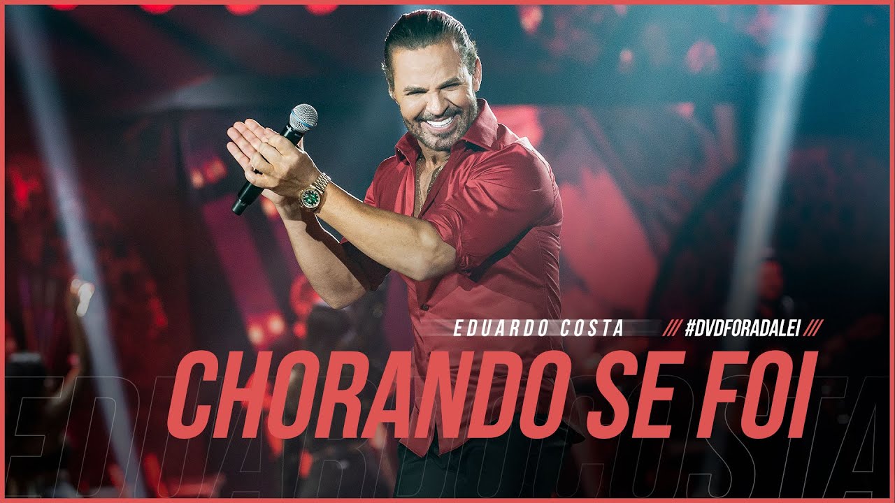Lyrics & Translations of Chorando Se Foi by Eduardo Costa | Popnable