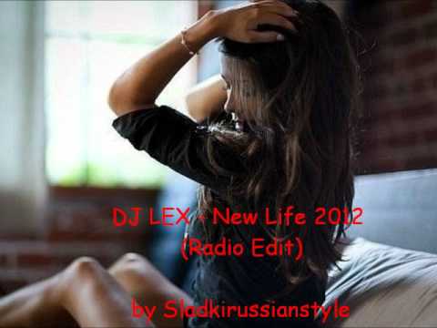 DJ LEX - New Life 2012 (Radio Edit)
