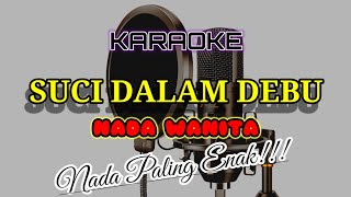 Download lagu SUCI DALAM DEBU - KARAOKE LAGU MELAYU //NADA WANITA //CEWEK || TEMBANG LAWAS mp3