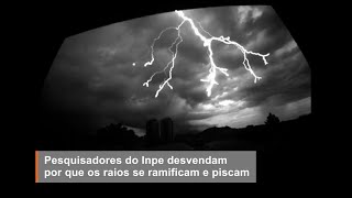 Pesquisadores do Inpe desvendam por que os raios se ramificam e piscam