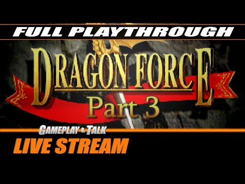 Dragon Force Full Playthrough - Part 3 (Sega Saturn) | Gameplay and Talk Live Stream #249