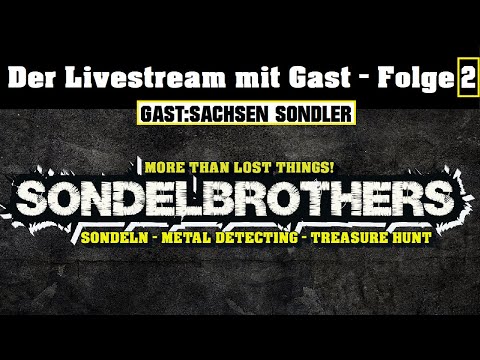 Sondelbrothers Livestream - Folge 2 - Gast : Sachsen Sondler - Alles rund ums sondeln #67