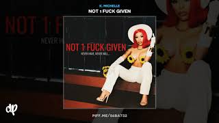 K. Michelle - Please Dont Judge Me [Not 1 F*ck Given]