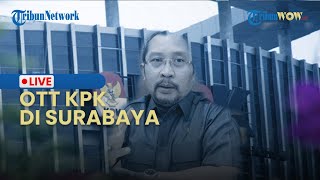 LIVE: OTT KPK di Surabaya, Penangkapan Wakil Ketua DPRD Jatim Sahat Tua Simanjuntak