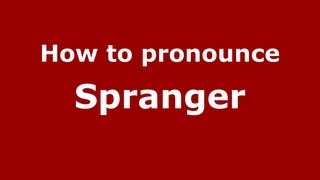 How to pronounce Spranger