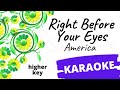 Right Before Your Eyes - America KARAOKE higher key