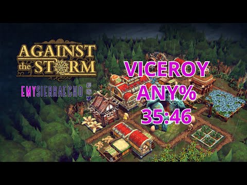 Against The Storm -Speedrun Viceroy any% (Emissaire) - 35:46 [FR] EmySierraEcho