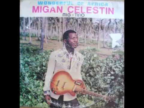 Migan Celestin ‎– Mig-Tino - Wonderful Of Africa 70s BENIN Soukous Cavacha Highlife Music FULL Album