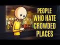 The Psychology Of People Who Hate Crowded Places