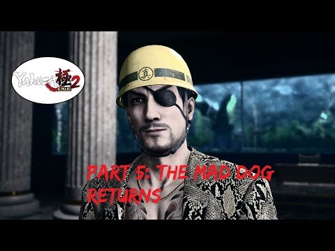 Yakuza Kiwami 2: Part 5-The Mad Dog Returns