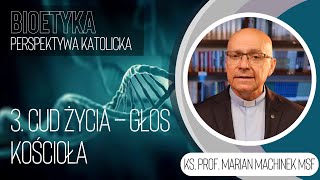 3. Cud życia – głos Kościoła | Bioetyka. Perspektywa katolicka