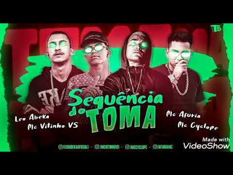 SEQUÊNCIA DO TOMA- MC VITINHO VS, MC AFURIA, LEO ABEKA E MC CYCLOPE (MÚSICA NOVA)