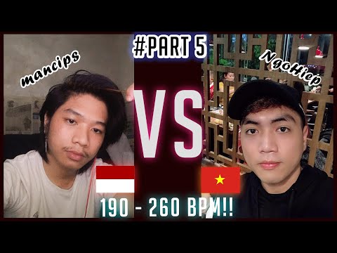 #Part5 mancips (Indonesia) vs NgoHiep (Vietnam) FAST SONG 190 - 250bpm - Audition Vietnam