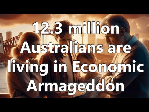 12.3 million Australians are living in Economic Armageddon