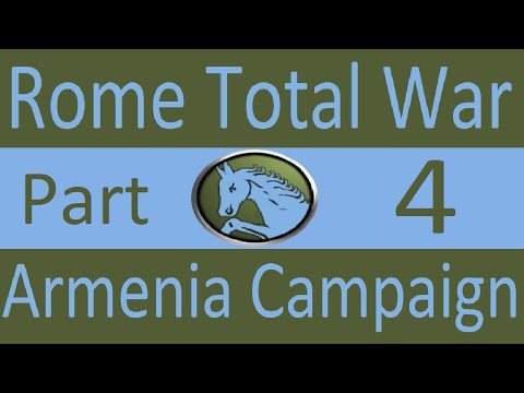 Armenia Campaign: Rome Total War Part 4. Race Against Time!