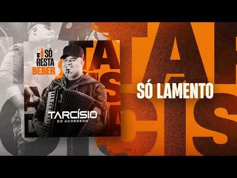 PRA TU SÓ LAMENTO - Tarcísio do Acordeon (CD Só Resta Beber)