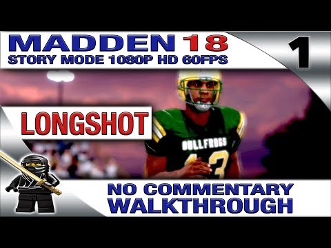 MADDEN 18 Longshot Gameplay Walkthrough - No Commentary - Part 1 [1080P 60fps]