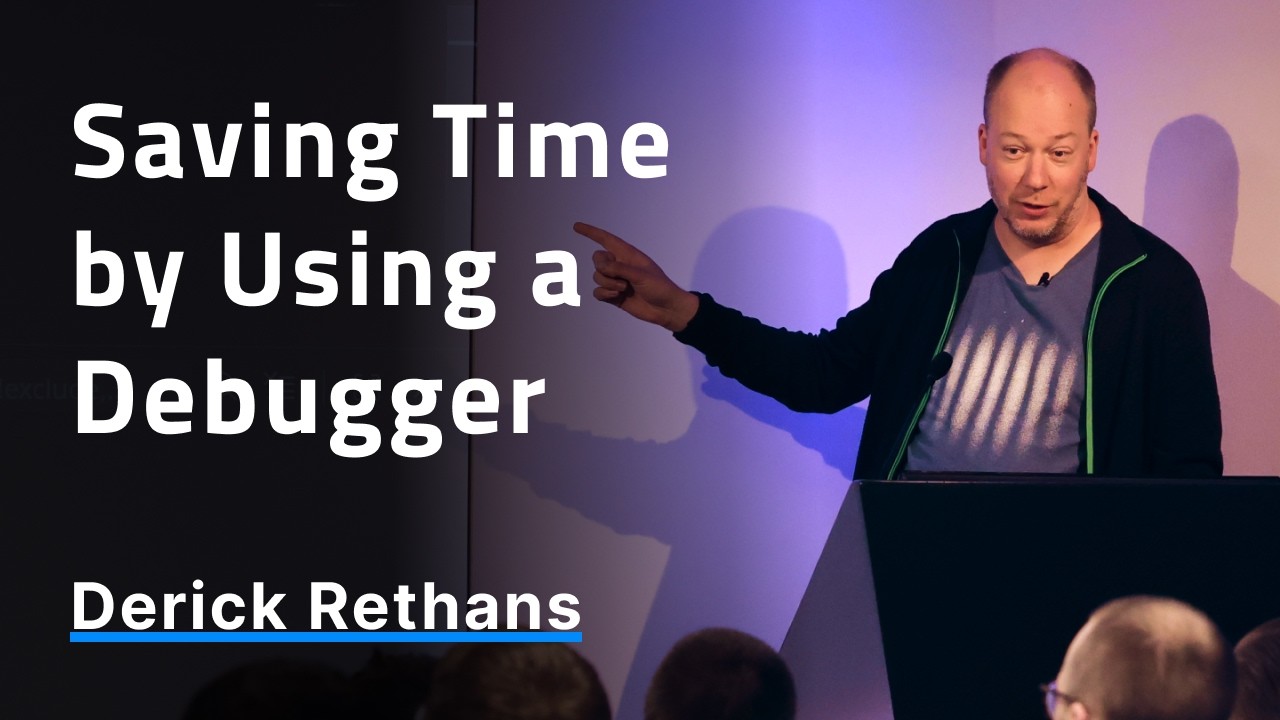 Saving Time by Using a Debugger - Derick Rethans