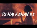 Tu Hai Kahan 3.0 (Slowed Reverb) - Uraan | Raffey | Usama | Ahad | NRJ MUSIC