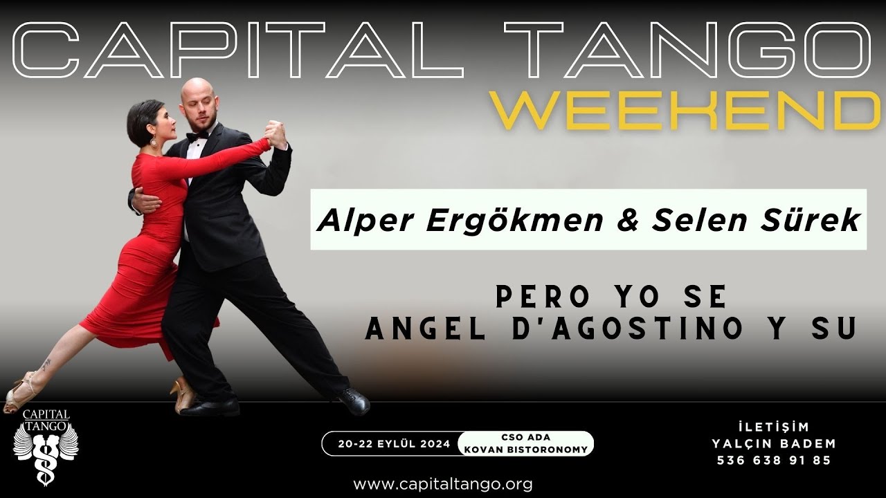 Alper Ergökmen & Selen Sürek 1-5/Capital Tango Weekend/CSO Kovan/Pero Yo Se - Angel D'Agostino Y Su