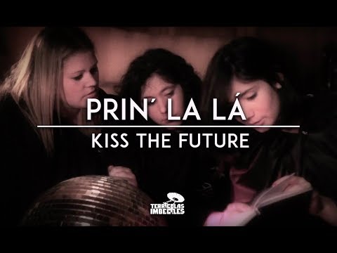 Prin' La Lá - Kiss the Future (Video Oficial)