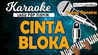 Download lagu Karaoke CINTA BLOKA - Tonny Pareira // Music By Lanno Mbauth mp3