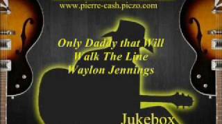 Only Daddy That Will Walk The Line by Waylon Jennings.wmv