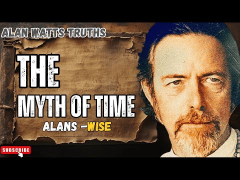 “The Myth of Time — Alan Watts Reveals the Illusion Controlling Your Life”