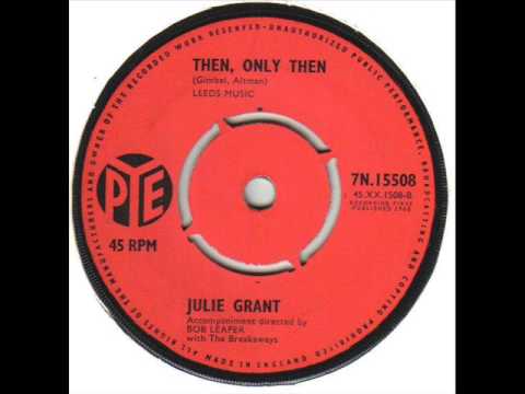 Julie Grant Then Only Then