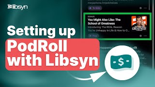 How to Setup PodRoll with Libsyn | Step-by-Step Guide