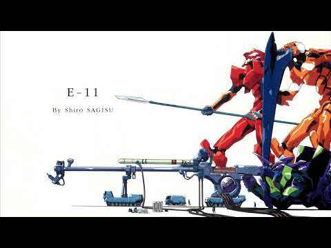 "E-11" by Shiro SAGISU ― NEON GENESIS EVANGELION OST.