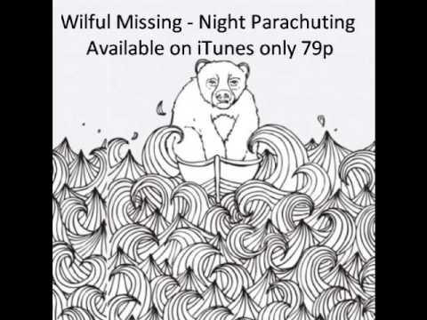 Wilful Missing - Night Parachuting