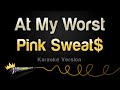 Pink Sweat At My Worst Karaoke Version