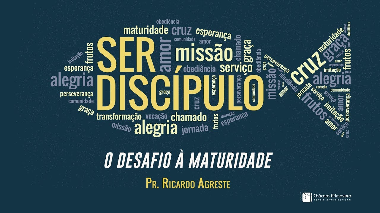 SER DISCÍPULO | O Desafio à Maturidade | Pr. Ricardo Agreste