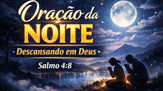 ORAÇÃO DA NOITE ???? Durma em Paz com Deus   Salmo 4 8 Deus Cuida de Você