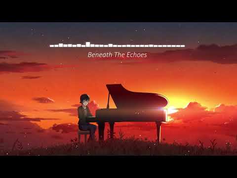 【Piano】skymuted - Beneath The Echoes