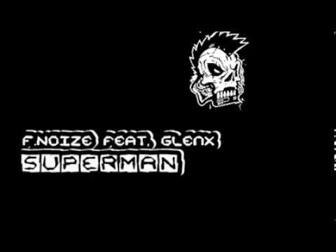 F. Noize feat. Glenx - SUPERMAN