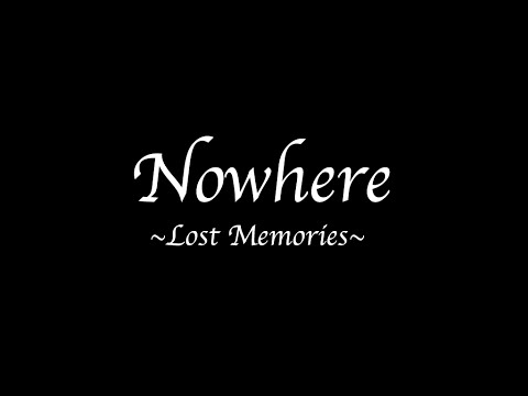 Видео Nowhere: Lost Memories #1