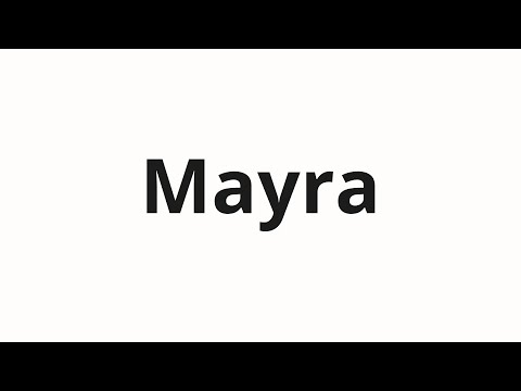 How to pronounce Mayra