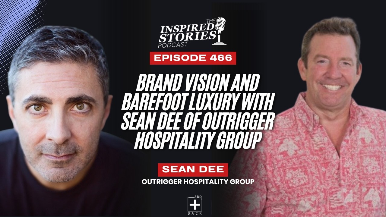 Brand Vision and Barefoot Luxury with Sean Dee of OUTRIGGER Hospitality Group