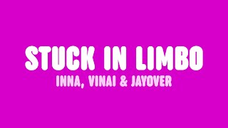 INNA, VINAI & jayover - Stuck In Limbo (Lyrics)