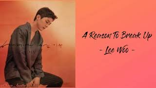 [SUB INDO] A Reason To Break Up - Lee Woo