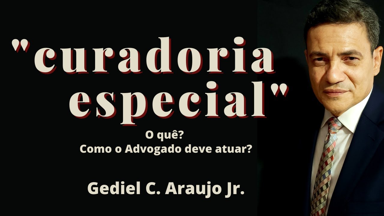 Como atuar na qualidade de "curador especial" no processo civil.