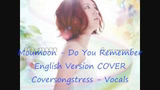 Moumoon -- Do You Remember English Version (COVER)