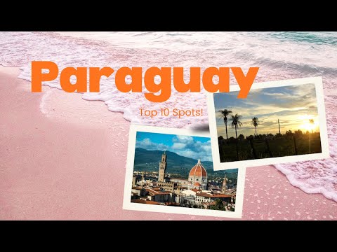The TOP 10 Hidden Gems in Paraguay You Don't Want to Miss
