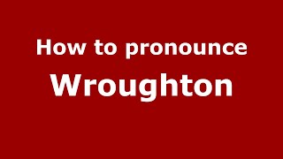 How to pronounce Wroughton