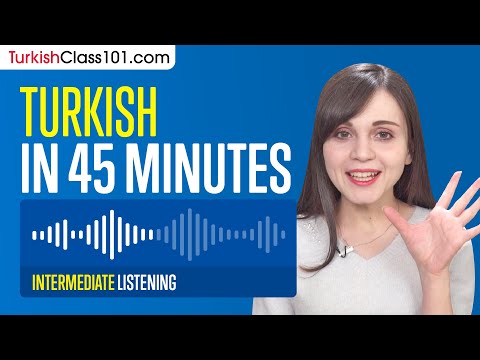 45 Minutes of Turkish Listening Comprehension for Intermediate Learners