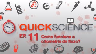 QuickScience ⏱️ ep. 11 - Citometria de Fluxo