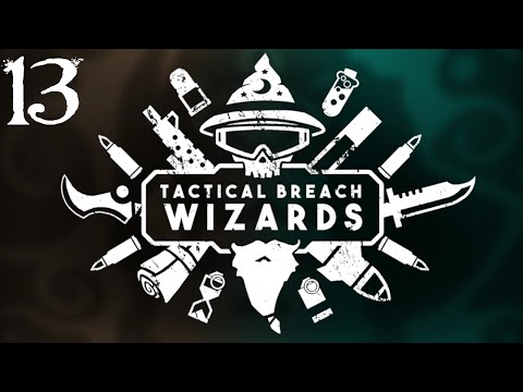 SB Plays Tactical Breach Wizards 13 - Two-Track Mind
